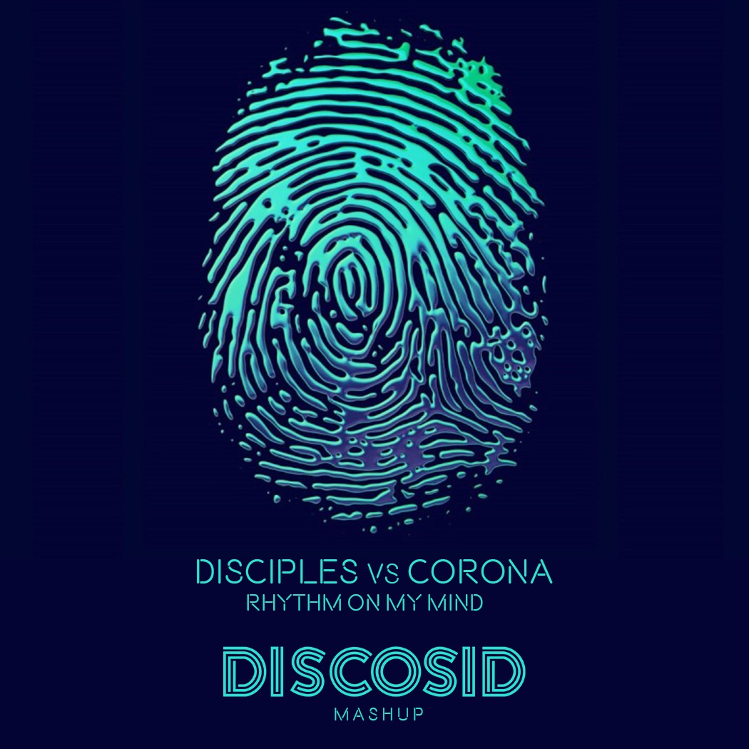 Disciples Vs Corona - Rhythm On My Mind (Discosid Mashup)